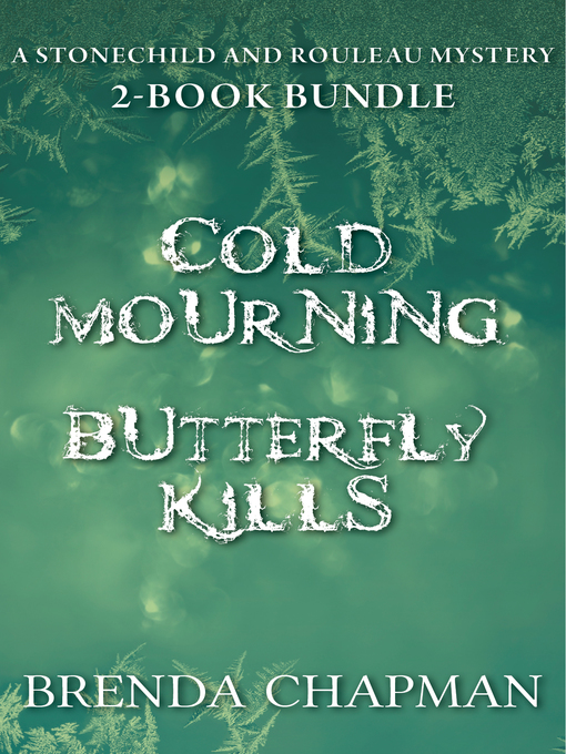 Title details for Stonechild and Rouleau Mysteries 2-Book Bundle by Brenda Chapman - Available